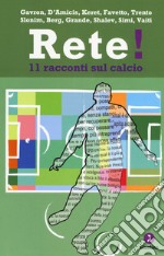 Rete! 11 racconti sul calcio libro