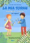 La mia Torah. Bereshìt, Genesi per ragazzi libro di Coen Anna Dell'Ariccia Mirna