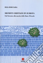Sionisti cristiani in Europa. Dal Seicento alla nascita dello Stato d'Israele libro