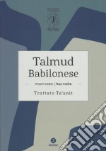 Talmud babilonese. Trattato Ta`anit. Testo originale a fronte 
