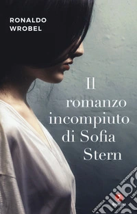 Il romanzo incompiuto di Sofia Stern libro