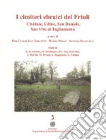 I cimiteri ebraici del Friuli