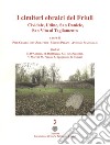 I cimiteri ebraici del Friuli. Cividale, Udine, San Daniele, San Vito al Tagliamento. Ediz. illustrata libro