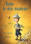 Tutte le mie mamme libro