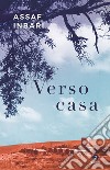 Verso casa libro di Inbari Assaf