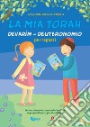 La mia Torah. Devarim. Deuteronomio libro di Coen Anna Dell'Ariccia Mirna