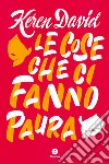 Le cose che ci fanno paura libro di David Keren