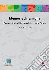 Memorie di famiglia. Piccole storie all'interno della grande Storia libro