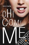 Chi come me libro di Chen Roy