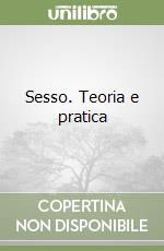Sesso. Teoria e pratica