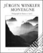 Montagne. Fotografie in bianco e nero. Ediz. illustrata libro