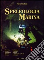 Speleologia marina. Ediz. illustrata