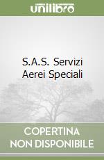 S.A.S. Servizi Aerei Speciali libro