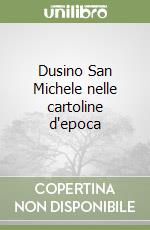 Dusino San Michele nelle cartoline d'epoca libro