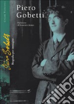 Piero Gobetti. Biografia per immagini libro