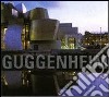 Guggenheim. New York-Venezia-Bilbao-Berlino. Ediz. illustrata libro