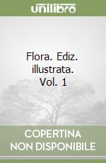 Flora. Ediz. illustrata. Vol. 1 libro