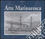 Arte marinaresca (rist. anast.). Ediz. illustrata libro