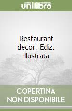 Restaurant decor. Ediz. illustrata libro