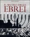 Il secolo degli ebrei. Ediz. illustrata libro