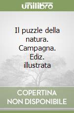 Il puzzle della natura. Campagna. Ediz. illustrata libro