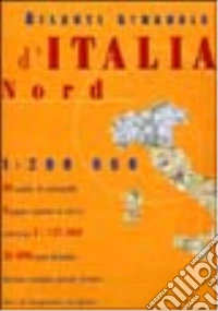 Atlante stradale d'Italia. Nord. Ediz. illustrata libro