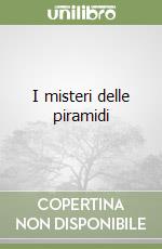 I misteri delle piramidi