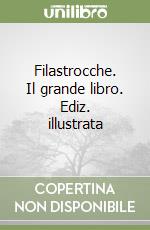 Filastrocche. Il grande libro. Ediz. illustrata libro