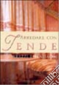 Arredare con tende. Ediz. illustrata libro