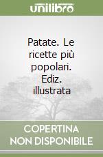 Patate. Le ricette più popolari. Ediz. illustrata libro