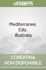 Mediterranee. Ediz. illustrata libro