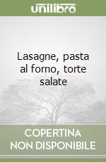 Lasagne, pasta al forno, torte salate libro