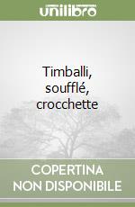 Timballi, soufflé, crocchette libro