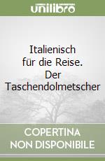 Italienisch für die Reise. Der Taschendolmetscher libro