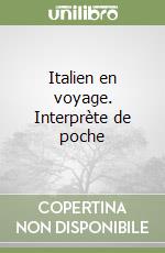 Italien en voyage. Interprète de poche libro