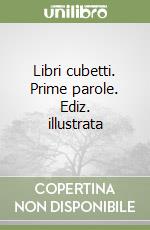 Libri cubetti. Prime parole. Ediz. illustrata