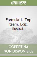 Formula 1. Top team. Ediz. illustrata libro usato