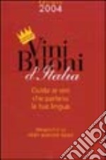 Vini buoni d'Italia. Guida ai vini che parlano la tua lingua. Ediz. illustrata. Con CD-ROM libro