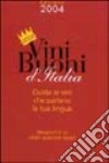 Vini buoni d'Italia. Guida ai vini che parlano la tua lingua. Ediz. illustrata. Con CD-ROM libro