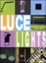 Luce Lights. Ediz. illustrata