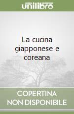 La cucina giapponese e coreana libro