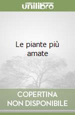 Le piante più amate libro