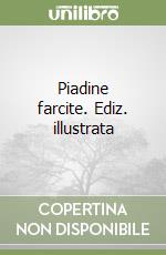 Piadine farcite. Ediz. illustrata libro