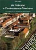 Da Grixano a Portacomaro Stazione. La storia di un angolo di Monferrato. Ediz. illustrata libro