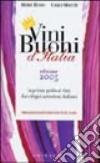 Vini buoni d'Italia. La prima guida ai vini dai vitigni autoctoni italiani 2005. Ediz. illustrata libro