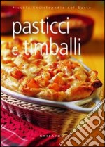 Pasticci e timballi. Ediz. illustrata libro