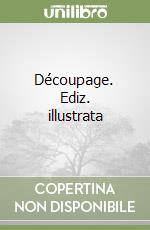 Découpage. Ediz. illustrata libro