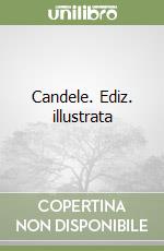 Candele. Ediz. illustrata libro