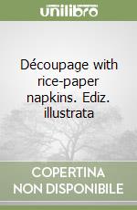 Découpage with rice-paper napkins. Ediz. illustrata