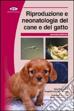 Riproduzione e neonatologia del cane e del gatto. Manuale BSAVA